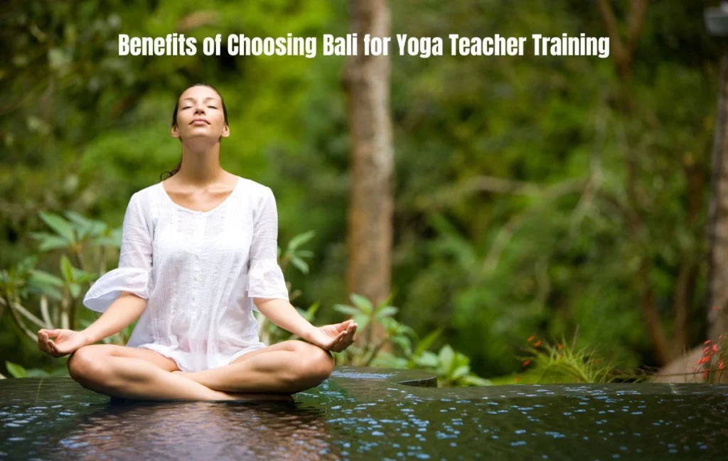 Benefits of Choosing Bali for Yoga Teacher Training