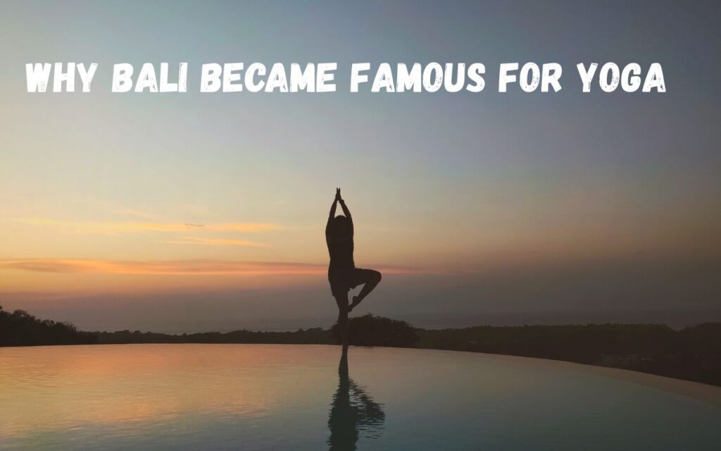 Why Is Bali So Famous for Yoga?